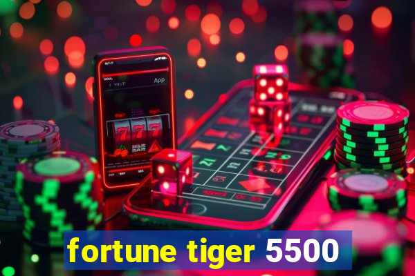 fortune tiger 5500
